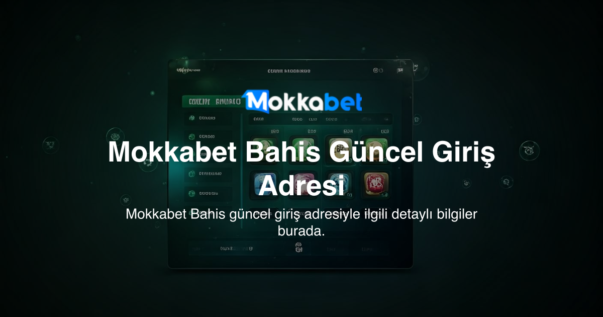 Mokkabet Bahis Güncel Giriş Adresi