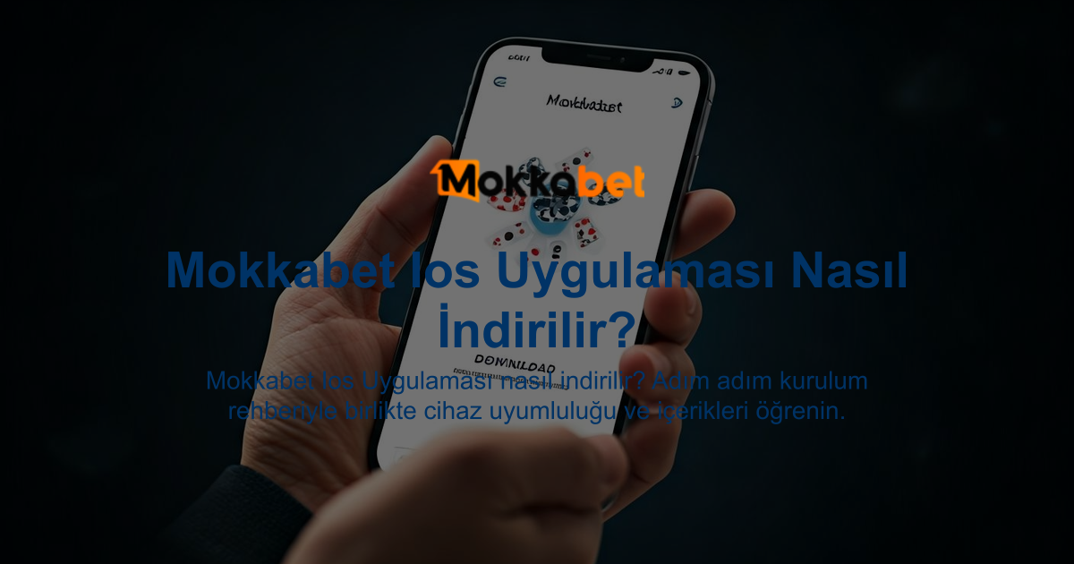 Mokkabet Ios Uygulaması Nasıl İndirilir?