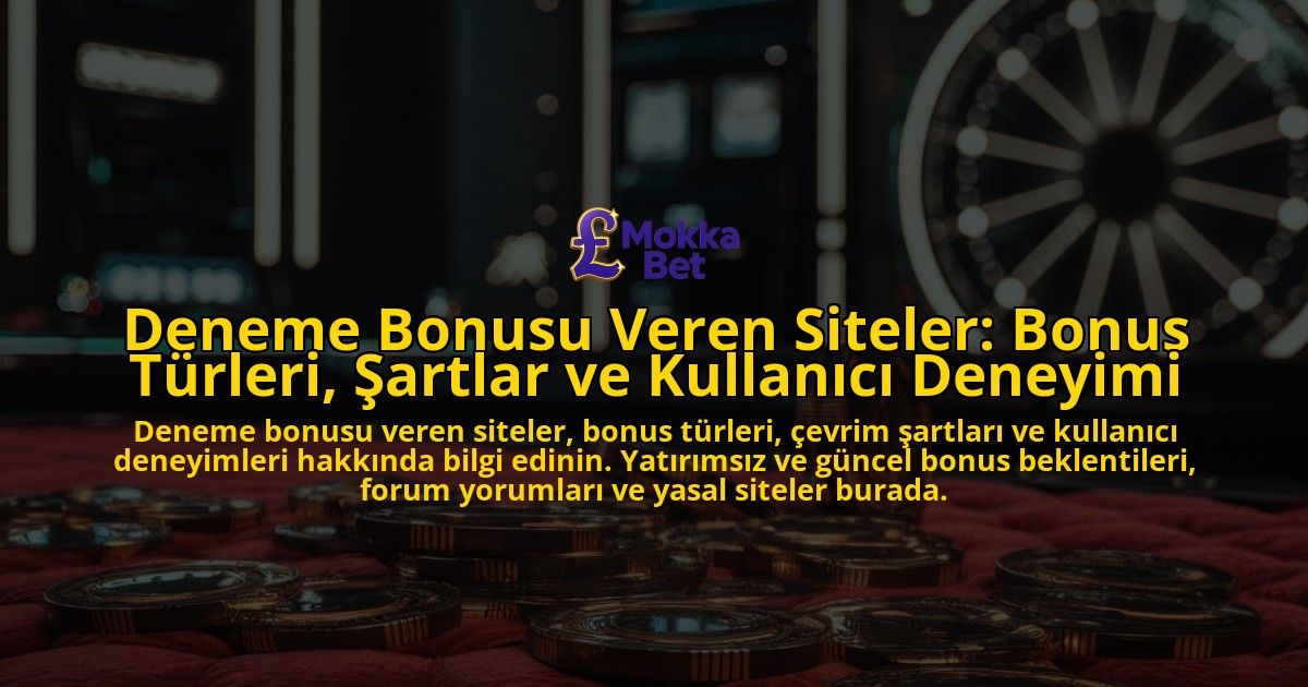 Deneme-Bonusu-Veren-Siteler-Bonus-Turleri-Sartlar-ve-Kullanici-Deneyimi-overlay-1778193935.jpg
